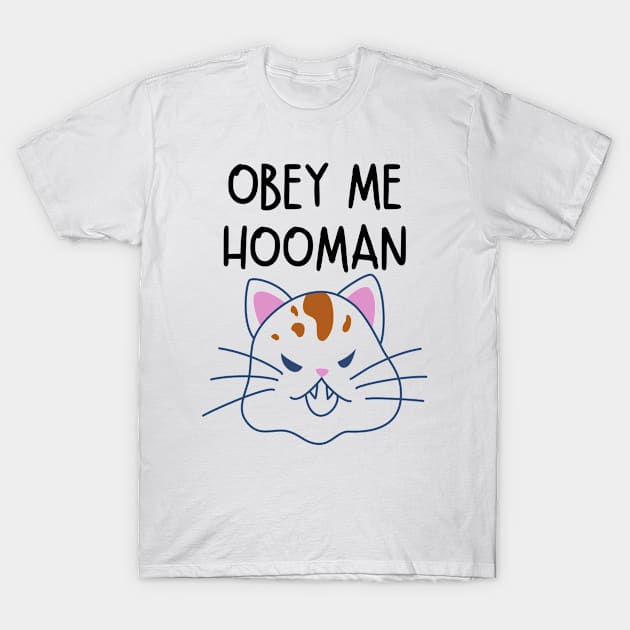 Obey Me Hooman Angry Cat T-Shirt by FunnyStylesShop